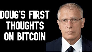 Doug's First thoughts on Bitcoin