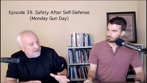 Episode 39. Safety After Self-Defense (Monday Gun Day)