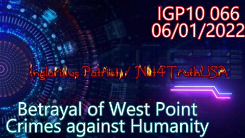 IGP10 066 - Betrayal of West Point and Crimes against Humanity