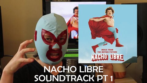 I've Been Thinking About: Nacho Libre Soundtrack Pt 1