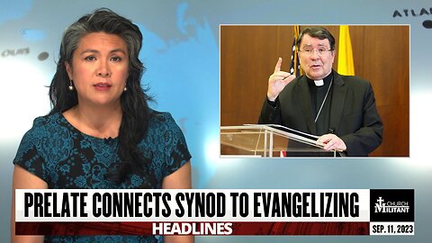 Prelate Connects Synod to Evangelization — Headlines — September 11, 2023