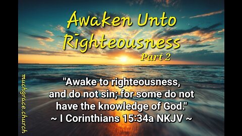 Awaken Unto Righteousness II : Cleansed Conscience (1)