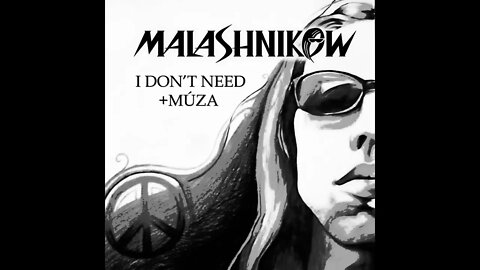 MALASHNIKOW - I DON'T NEED