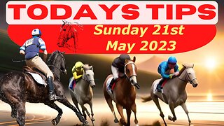 Horse Race Tips – Sunday 21st May 2023: Super 9 Free Horse Race Tips! 🐎📆 Get ready! 😄