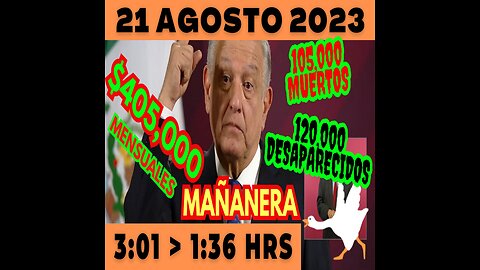 💩🐣👶 AMLITO | Mañanera *Lunes 21 de Agosto 2023* | El gansito veloz 3:01 a 1:36.