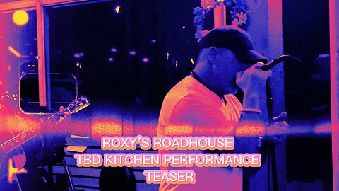 Roxy’s Roadhouse at TBD Kitchen Concert Recap (Official Teaser)