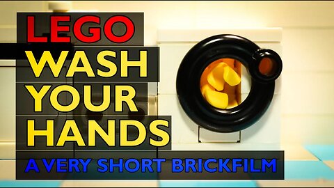 LEGO Wash Your Hands (a very short brickfilm)