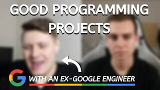 Good Programming Projects (With an Ex-Google Engineer)