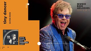 [Music box melodies] - Tiny Dancer by Elton John
