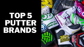 Top 5 Putter Brands
