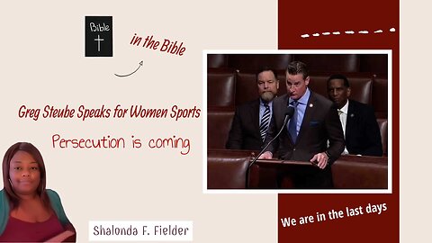 Greg Steube Speaks for Women Sports (Persecution is coming)