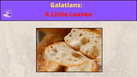 Galatians: A Little Leaven