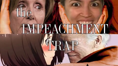 The Impeachment Trap - A Rant