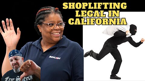 California set to make shoplifting legal!