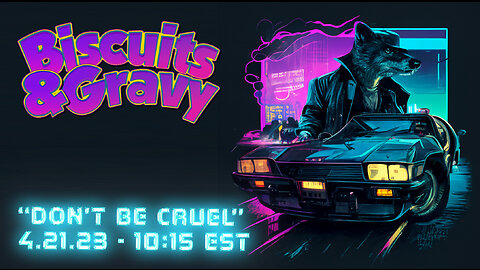 🔴LIVE - 10:15 EST - 4.21.23 - Biscuits and Gravy - "Don't Be Cruel"🔴