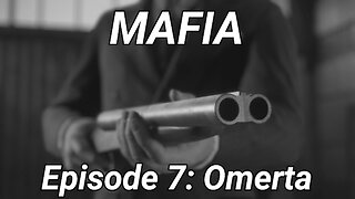 Mafia Definitive Edition Episode 7: Omerta