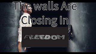 The Walls Are Closing In