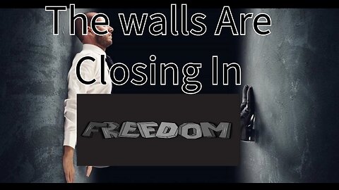 The Walls Are Closing In