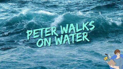 Peter Courageously Walks On Water | Faith Talk