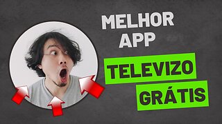 Televizo, o App Top pra Ver de Graça!