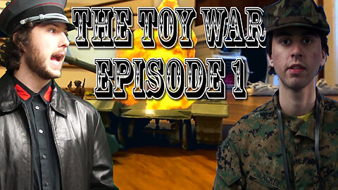 The Toy War Episode 1