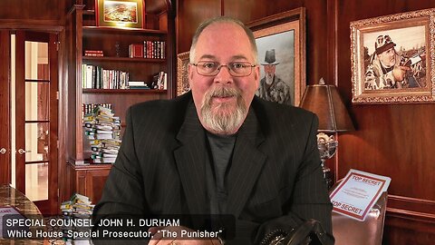 SPECIAL PROSECUTOR, JOHN "THE PUNISHING BULLDOG" DURHAM | STEERING THE SHIP - TRUMP NEWS