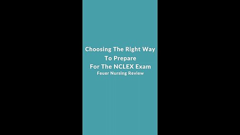 Choosing the Right Way to Prepare for the NCLEX Exam