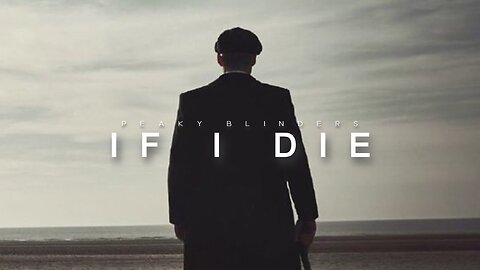 If I Die - Peaky Blinders