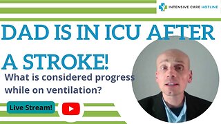 Dad is in ICU after a stroke! What is considered progress while on ventilation? Live stream!