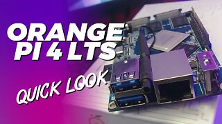 Orange Pi 4LTS - Quick Look