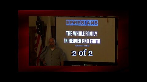 037 The Whole Family In Heaven And Earth (Ephesians 3:13-15) 2 of 2