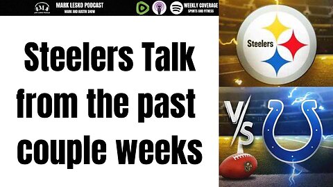 STEELERS TALK || MARK LESKO PODCAST #steelers