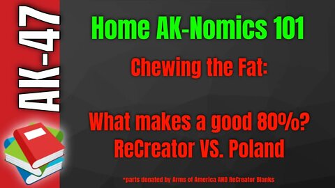 HOME AK-NOMICS 101 What Makes A Good Receiver? (ReCreator Blanks VS Polish Blanks)