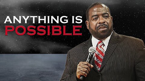 ANYTHING IS POSSIBLE! - Les Brown Motivational Speech
