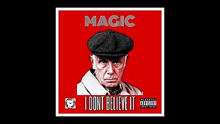 MAGIC - TRUTH IN PLAIN SIGHT EP - 07 I DONT BELIEVE IT