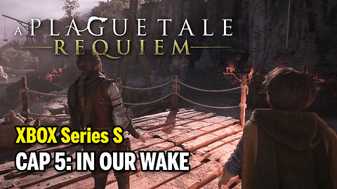 A PLAGUE TALE: Requiem (XBOX Series S) - Cap 5: In our Wake