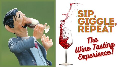 Sip, Giggle, Repeat: The Wine Tasting Experience!