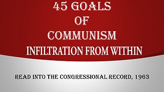 The 45 Communist Goals Infiltration from within (1963)