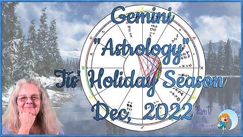 Gemini ♊ ~ December 2022 Astrology