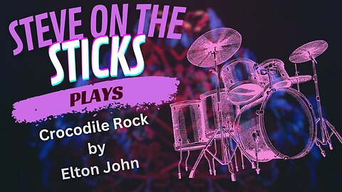 Crocodile Rock by Elton John - Drum Cover by Steve on the Sticks