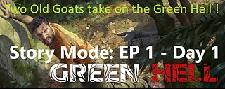 Green Hell! : Story Mode : Ep 1 - Day 1