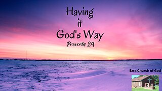 Having it God's Way ~ Proverbs 29