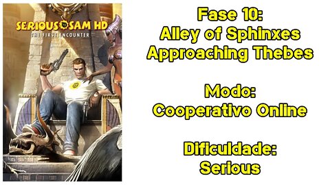 Serious Sam HD: The First Encounter - Cooperativo Online - Dificuldade: Serious - Fase 10