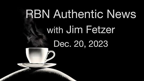 RBN Authentic News (20 December 2023)
