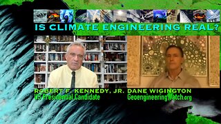 US Presidential Candidate Robert F. Kennedy, Jr. and Dane Wigington: Is Climate Engineering Real?