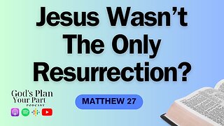 Matthew 27 | The Crucifixion Story: Judas, Pilate, and Resurrected Saints?