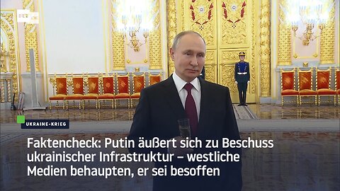 Faktencheck: Putin äußert sich zu Beschuss ukrainischer Infrastruktur