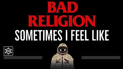 Bad Religion • Sometimes I Feel Like (CC) 🎤 [Karaoke] [Instrumental Lyrics]