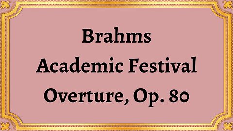 Brahms Academic Festival Overture, Op. 80