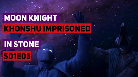 Moon Knight | Khonshu Imprisoned in Stone | S01E03